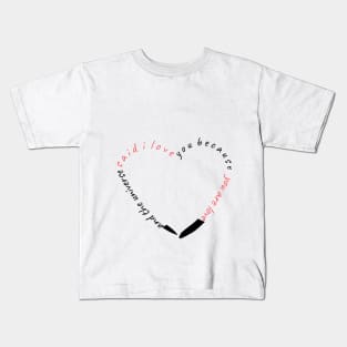 and the universe said i love you because you are love Kids T-Shirt